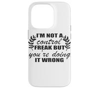 I'm Not A Control Freak You're Doing It Wrong Case for iPhone 14 Pro
