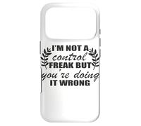 I'm Not A Control Freak You're Doing It Wrong Case for iPhone 17 Pro