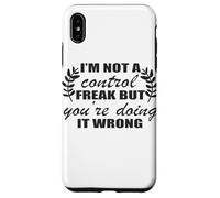 I'm Not A Control Freak You're Doing It Wrong Case for iPhone XS Max