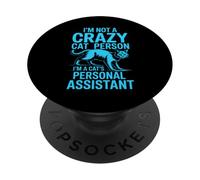 I'm Not A Crazy Cat Person I'm A Cat's Personal Assistant PopSockets Adhesive PopGrip