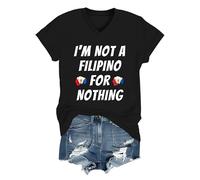 I'm Not A Filipino for Nothing Shirt, I'm Not A Filipino for Nothing T-Shirt, Philippine DU30 T-Shirt V Neck