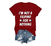 I'm Not A Filipino for Nothing Shirt, I'm Not A Filipino for Nothing T-Shirt, Philippine DU30 T-Shirt V Neck
