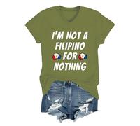 I'm Not A Filipino for Nothing Shirt, I'm Not A Filipino for Nothing T-Shirt, Philippine DU30 T-Shirt V Neck