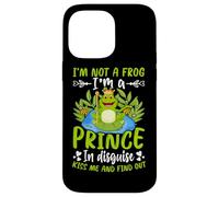 I'm Not A Frog I'm A Prince In Disguise Kiss Me And Find Out Case for iPhone 14 Pro Max