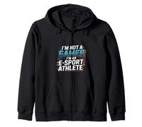 I'm Not A Gamer I'm An E-Sport Athlete Competitive -- Zip Hoodie