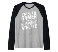 I'm Not A Gamer I'm an E-Sport Athlete - Raglan Baseball Tee