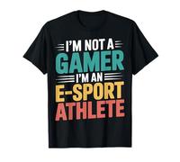 I'm Not A Gamer I'm An E-Sport Athlete |---- T-Shirt