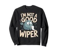 I'm Not A Good Wiper Toilet Paper Humor Sweatshirt