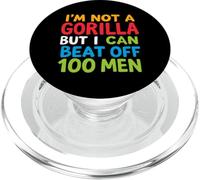 I'M NOT A GORILLA BUT I CAN BEAT OFF 100 MEN Humorous PopSockets PopGrip for MagSafe
