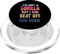 I'M NOT A GORILLA BUT I CAN BEAT OFF 100 MEN PopSockets PopGrip for MagSafe