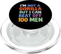 I'M NOT A GORILLA BUT I CAN BEAT OFF 100 MEN PopSockets PopGrip for MagSafe
