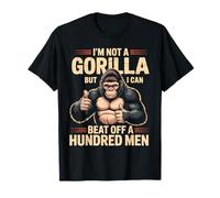 I'm Not A Gorilla But I Can Beat Off Hundred Men Retro Funny T-Shirt