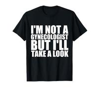 Im Not A Gynecologist But Ill Take A Look Tank Top Doctor T-Shirt