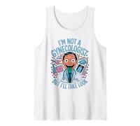 I'm Not a Gynecologist But I'll Take Look Sarcastic Doctor Tank Top