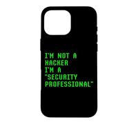 I'm Not A Hacker I'm A Cyber Security Professional Computer Case for iPhone 16 Pro Max
