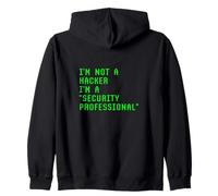 I'm Not A Hacker I'm A Cyber Security Professional Computer Zip Hoodie
