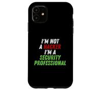 Im Not A Hacker Im A Security Professional OPSEC Cyber Humor Case for iPhone 11