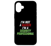 Im Not A Hacker Im A Security Professional OPSEC Cyber Humor Case for iPhone 16 Plus