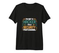 I'm Not A Hacker I'm A Security Professional - Premium T-Shirt