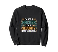 I'm Not A Hacker I'm A Security Professional - Sweatshirt