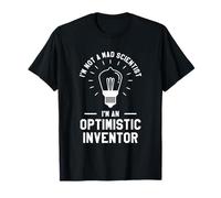 I'm Not A Mad Scientist I'm An Optimistic Inventor T-Shirt