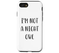 I'm not a night owl Funny Idea White Lie Party Case for iPhone SE (2020) / 7/8