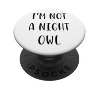 I'm not a night owl Funny Idea White Lie Party PopSockets Adhesive PopGrip