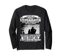 I'm Not a Perfect Stepdaughter But My Crazy Stepdad Loves Me Long Sleeve T-Shirt