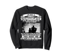 I'm Not a Perfect Stepdaughter But My Crazy Stepdad Loves Me Sweatshirt