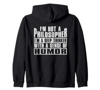 I'm Not A Philosopher I'm Deep Thinker With A Sense Of Humor Zip Hoodie