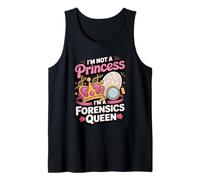 I'm Not a Princess I'm a Forensics Queen Forensics Crime Lab Tank Top