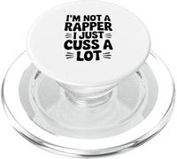 I'm Not A Rapper I Just Cuss A Lot Funny Humor PopSockets PopGrip for MagSafe