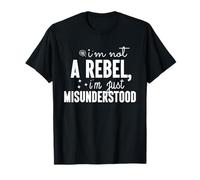 I'm not a Rebel, a'm just Misunderstood T-Shirt