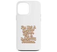 Im Not A Regular Person Case for iPhone 13 Pro Max