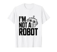 I'm Not a Robot Funny Geeky Tech Humor T-Shirt