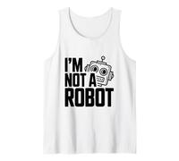 I'm Not a Robot Funny Geeky Tech Humor Tank Top