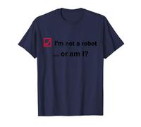 I'm Not A Robot Or Am I Internet Sarcastic Funny Saying T-Shirt
