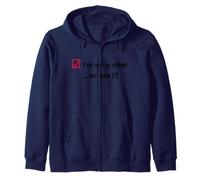 I'm Not A Robot Or Am I Internet Sarcastic Funny Saying Zip Hoodie