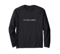 Im Not A Robot | Tech Humor Internet Digital Verification Long Sleeve T-Shirt