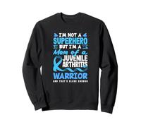 I'm Not A Superhero But A Mom Of Juvenile Arthritis Warrior Sweatshirt