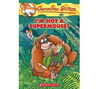 I'm Not a Supermouse! (Geronimo Stilton)