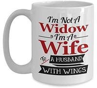 I'm Not A Widow, I'm A Wife to A Husband with Wings Themed Funny 11 Oz Ceramic Coffee Mug/Cup.