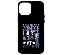 I'm Not A Zombie I Just Work At Night Shift - Case for iPhone 12 Pro Max