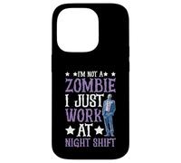 I'm Not A Zombie I Just Work At Night Shift - Case for iPhone 14 Pro