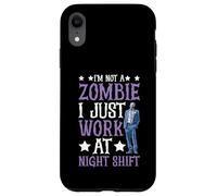 I'm Not A Zombie I Just Work At Night Shift - Case for iPhone XR