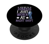 I'm Not A Zombie I Just Work At Night Shift - PopSockets Adhesive PopGrip
