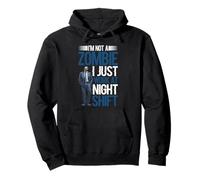 I'm Not A Zombie I Just Work At Night Shift -- Pullover Hoodie