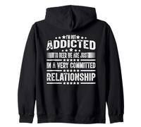 I'm Not Addicted To Beer We Are Just In A Very Committed Zip Hoodie