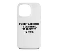 I'm Not Addicted To Gambling I'm Addicted To Hope Funny Pun Case for iPhone 13 Pro