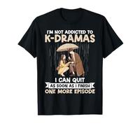 I'm Not Addicted to K-Drama One More Episode KDrama Merch T-Shirt
